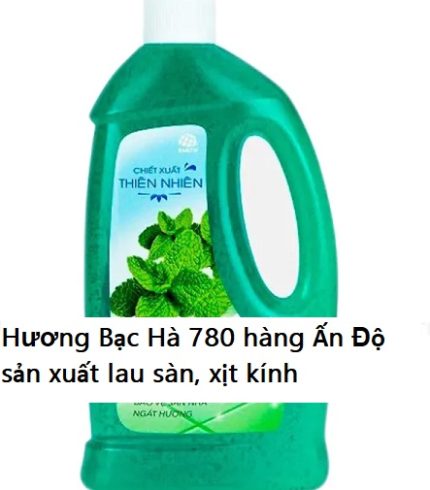 Hương Bạc Hà 780 hàng Ấn Độ sản xuất lau sàn, xịt kính